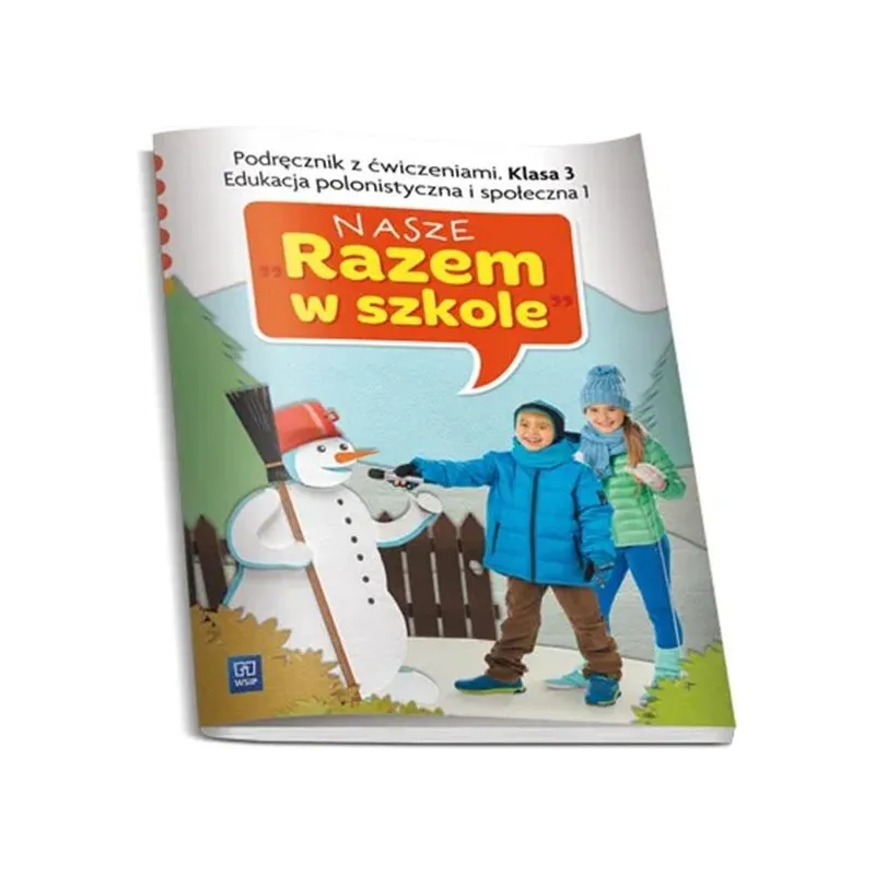 NASZE RAZEM W SZKOLE KLASA 3. EDUKACJA POLONISTYCZNA I SPOŁECZNA 1