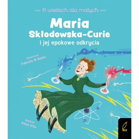 Maria Skłodowska-Curie I Jej Epokowe Odkrycia. O Wielkich Dla Małych