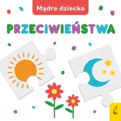 PRZECIWIEŃSTWA. MĄDRE DZIECKO