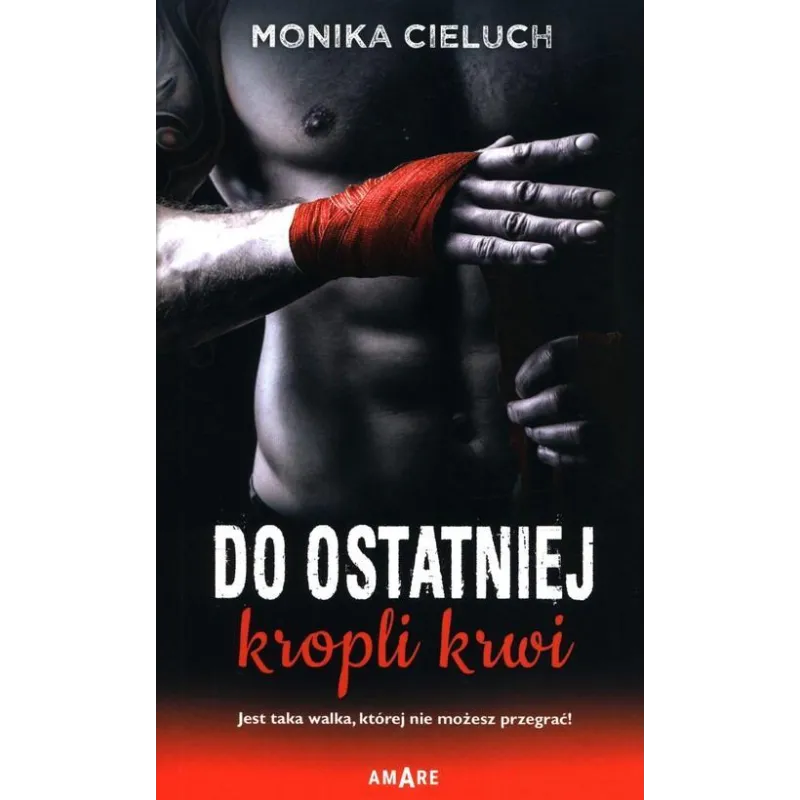 DO OSTATNIEJ KROPLI KRWI Monika Cieluch - Amare