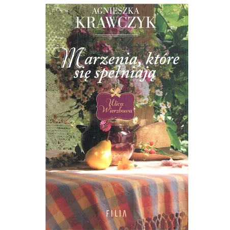 MARZENIA KTÓRE SIĘ SPEŁNIAJĄ Agnieszka Krawczyk - Filia