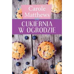 CUKIERNIA W OGRODZIE Carole Matthews - HarperCollins