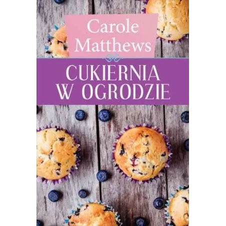 CUKIERNIA W OGRODZIE Carole Matthews - HarperCollins