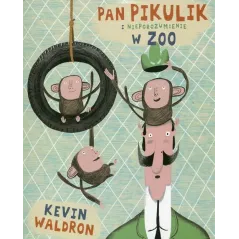 PAN PIKULIK I NIEPOROZUMIENIE W ZOO Kevin Waldron - Łajka