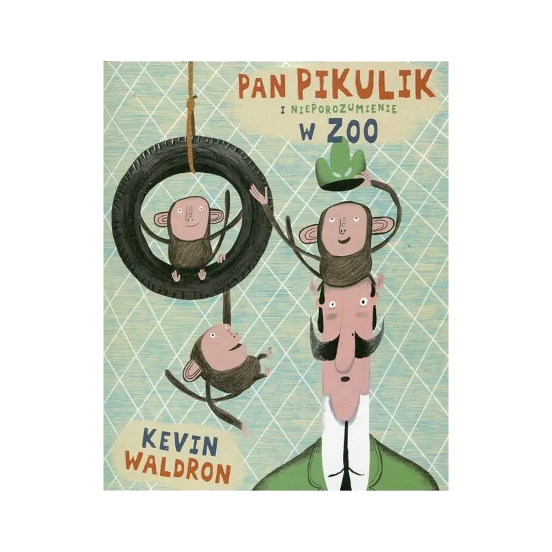 PAN PIKULIK I NIEPOROZUMIENIE W ZOO Kevin Waldron - Łajka