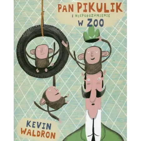 PAN PIKULIK I NIEPOROZUMIENIE W ZOO Kevin Waldron - Łajka