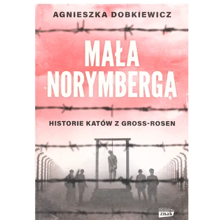 Mała Norymberga. Historie Katów Z Gross-Rosen