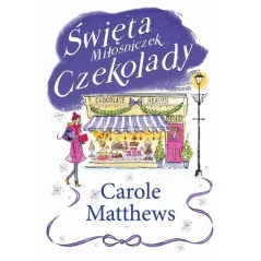 ŚWIĘTA MIŁOŚNICZEK CZEKOLADY Carole Matthews - HarperCollins