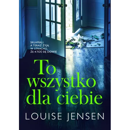 TO WSZYSTKO DLA CIEBIE Louise Jensen - Słowne
