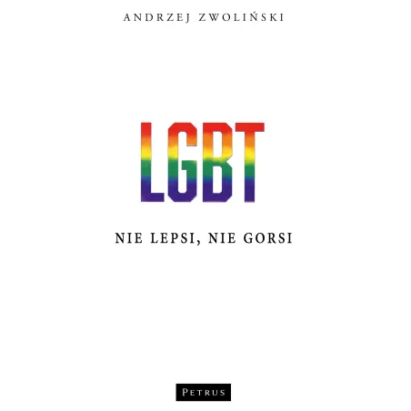 Lgbt. Nie Lepsi, Nie Gorsi