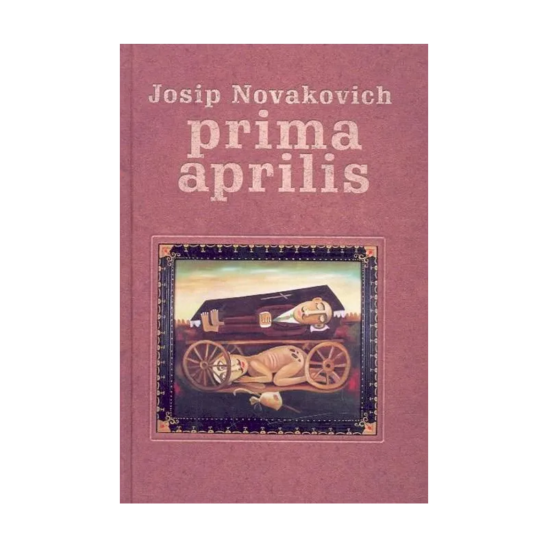 PRIMA APRILIS Josip Novakovich - Baobab