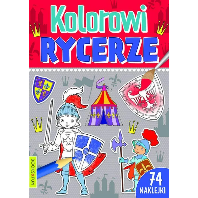 KOLOROWI RYCERZE 74 NAKLEJKI - Books & Fun