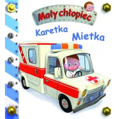 KARETKA MIETKA. MAŁY CHŁOPIEC Emilie Beaumont, Nathalie Belineau, Alexis Nesme