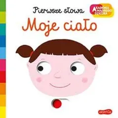 AKADEMIA MĄDREGO DZIECKA MOJE CIAŁO PIERWSZE SŁOWA - Harperkids