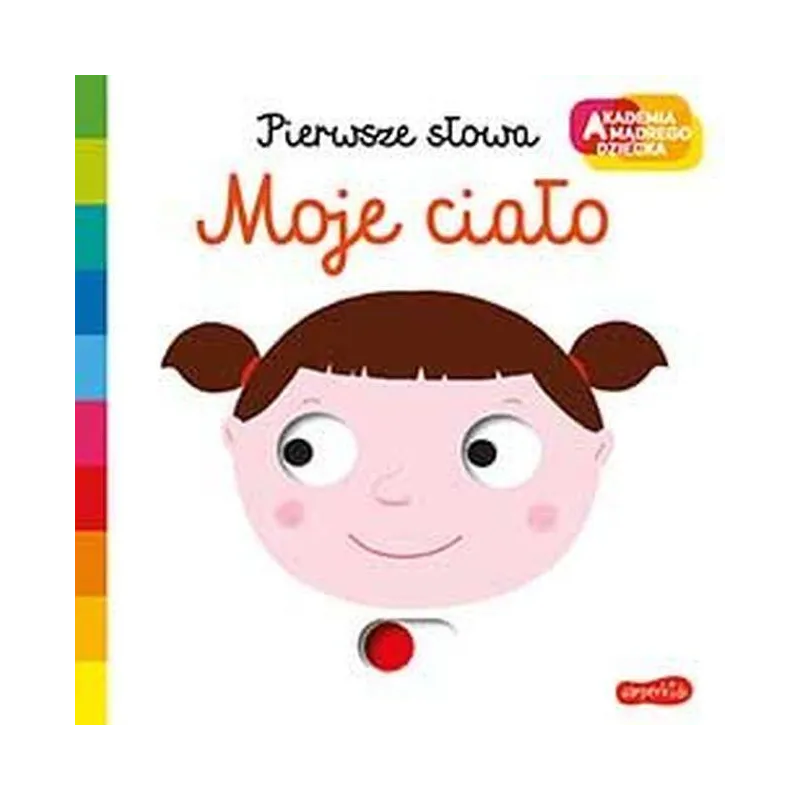 AKADEMIA MĄDREGO DZIECKA MOJE CIAŁO PIERWSZE SŁOWA - Harperkids