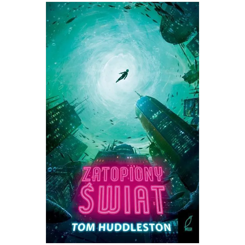 ZATOPIONY ŚWIAT Tom Huddleston - Wilga ZATOPIONY ŚWIAT Tom Huddleston - Wilga