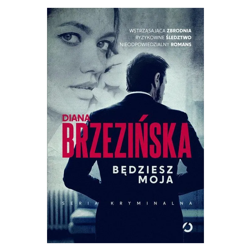 BĘDZIESZ MOJA Diana Brzezińska - Otwarte