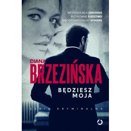 BĘDZIESZ MOJA Diana Brzezińska - Otwarte