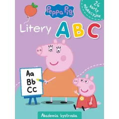 ŚWINKA PEPPA. AKADEMIA BYSTRZAKA. LITERY A,B,C Monika Kiersnowska