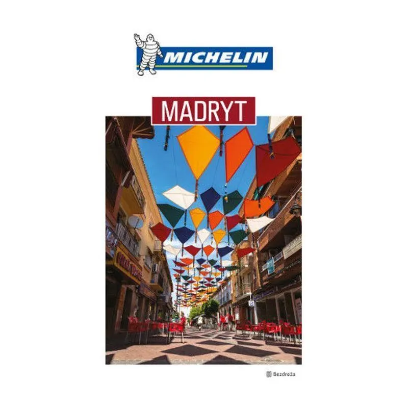 MADRYT. PRZEWODNIK ILUSTROWANY MICHELIN
