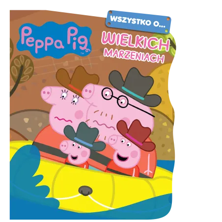 WSZYSTKO O… WIELKICH MARZENIACH ŚWINKA PEPPA - Media Service Zawada