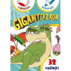 GIGANTOZAUR NAKLEJAM, KOLORUJĘ - Olesiejuk