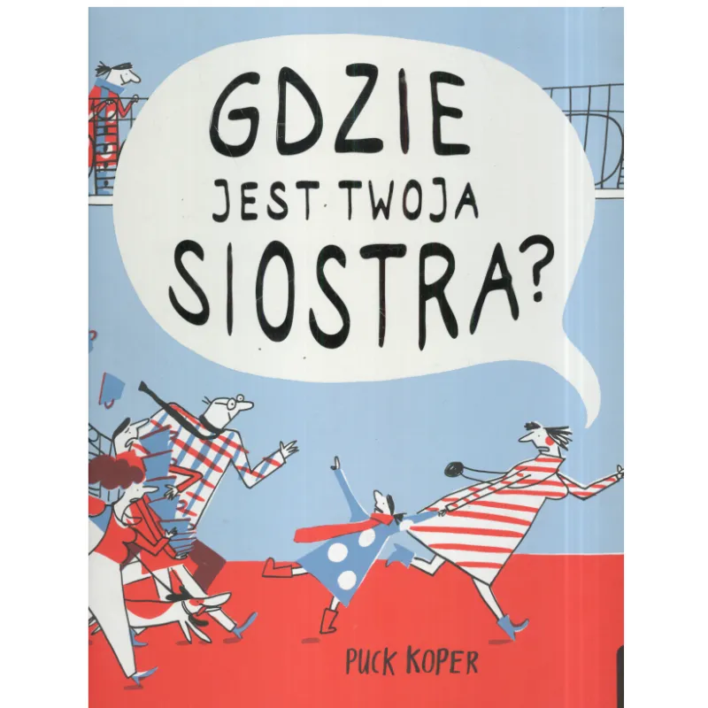 GDZIE JEST TWOJA SIOSTRA? - Wilga