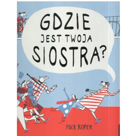 GDZIE JEST TWOJA SIOSTRA? - Wilga
