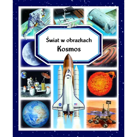 KOSMOS. ŚWIAT W OBRAZKACH Emilie Beaumont, Marie-Renee Pimont