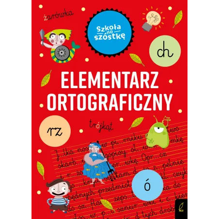 Elementarz Ortograficzny Szkoła Na Szóstkę 7+