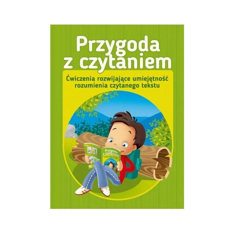 PRZYGODA Z CZYTANIEM. ĆWICZENIA ROZWIJAJĄCE UMIEJĘTNOŚĆ ROZUMIENIA CZYTANEGO TEKSTU Martyna Bubicz - Wydawnictwo Pryzmat