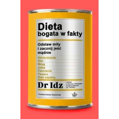DIETA BOGATA W FAKTY. ODSTAW MITY I ZACZNIJ JEŚĆ MĄDRZE