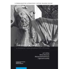 ŚMIECH I STRACH W LITERATURZE I SZTUCE PRZEŁOMU XIX I XX WIEKU - Wydawnictwo Naukowe UMK