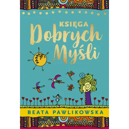 KSIĘGA DOBRYCH MYŚLI Beata Pawlikowska - Edipresse Polska