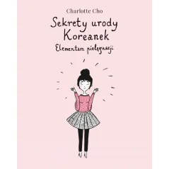 SEKRETY URODY KOREANEK ELEMENTARZ PIELĘGNACJI Charlotte Cho - Znak Literanova