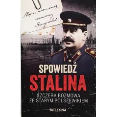 SPOWIEDŹ STALINA. SZCZERA ROZMOWA ZE STARYM BOLSZEWIKIEM Christopher Macht - Bellona
