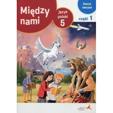 Między Nami. Język Polski 1. Zeszyt Ćwiczeń Dla Klasy 5