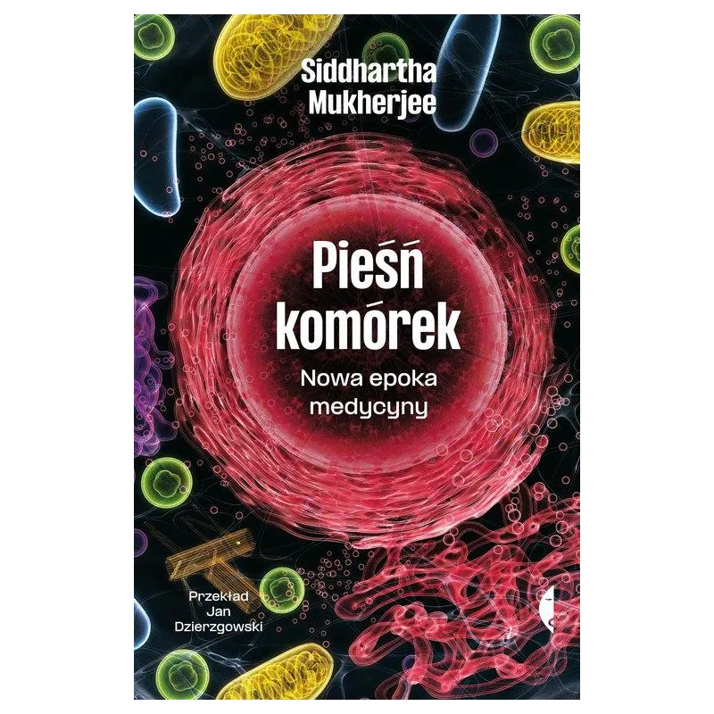 PIEŚŃ KOMÓREK. NOWA EPOKA MEDYCYNY