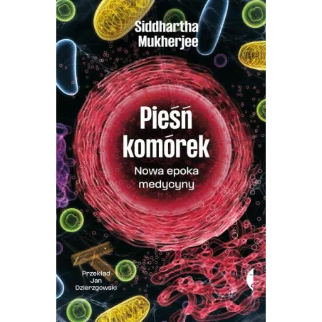 PIEŚŃ KOMÓREK. NOWA EPOKA MEDYCYNY