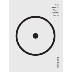AKT TWÓRCZY. NOWY SPOSÓB BYCIA