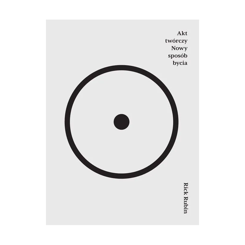 AKT TWÓRCZY. NOWY SPOSÓB BYCIA