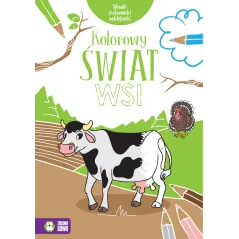 KOLOROWY ŚWIAT WSI. WESOŁE MALOWANKI NAKLEJANKI 4+ - Zielona Sowa