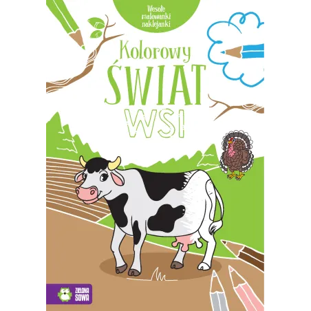 Kolorowy Świat Wsi. Wesołe Malowanki Naklejanki 4+