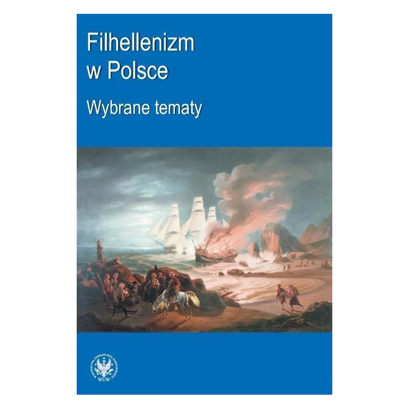 FILHELLENIZM W POLSCE WYBRANE TEMATY - Wydawnictwa Uniwersytetu Warszawskiego
