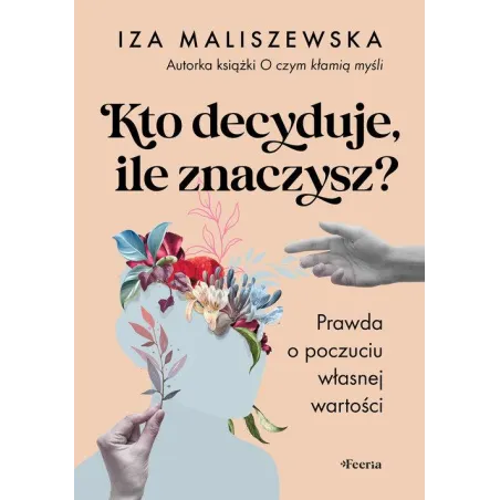 KTO DECYDUJE, ILE ZNACZYSZ? PRAWDA O POCZUCIU WŁASNEJ WARTOŚCI