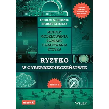 RYZYKO W CYBERBEZPIECZEŃSTWIE. METODY MODELOWANIA, POMIARU I SZACOWANIA RYZYKA