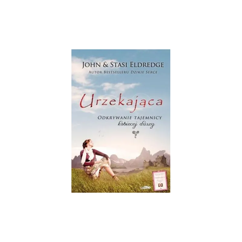 URZEKAJĄCA. ODKRYWANIE TAJEMNICY KOBIECEJ DUSZY