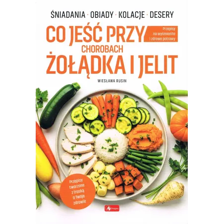 CO JEŚĆ PRZY CHOROBACH ŻOŁĄDKA I JELIT