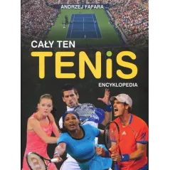 ENCYKLOPEDIA. CAŁY TEN TENIS FĄfara Andrzej