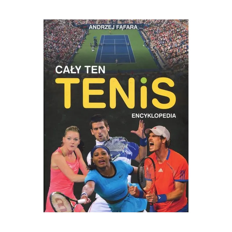 ENCYKLOPEDIA. CAŁY TEN TENIS FĄfara Andrzej